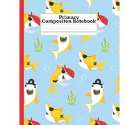 Primary Composition Notebook Shark | Draw and Write Journal | Grades K-2 | Create Stories and Pictures Journal: Dashed Midline | Handwriting Paper Workbook | Blank Picture Space | Over 100 Pages