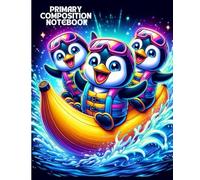 Primary Composition Notebook: Summer Penguin Banana Boat Adventure Journal for Kids: Fun Ocean Writing Book with Cute Penguins, Waves, and Sunshine for Elementary Students, 7.5 x 9.25 in, 100 Pages