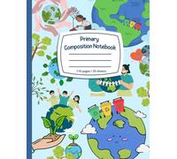 Primary Composition Notebook with Picture Space: Grades K-2, Draw and Write Journal, Dotted Midline, Early Childhood to Kindergarten | Eco Planet - Love Earth
