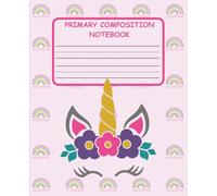 Primary Composition Notebook with Unicorn Cover: Creative Draw and Write Journal with Picture Space and Dotted Midline for Kids | Story Writing and Drawing Book for Kindergarten Students