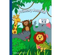 Primary Journal Composition Notebook Grades K-2 - Jungle Theme: “Draw at the Top • Write at the Bottom” • Top Blank Drawing Area + Bottom Primary Handwriting Lines