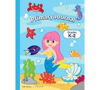 Primary Journal Composition Notebook Grades K-2 - Mermaid Theme: “Draw at the Top • Write at the Bottom” • Top Blank Drawing Area + Bottom Primary Handwriting Lines