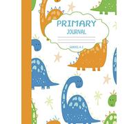 Primary Journal Grades k-2: Cute Dinosaurs, Draw and Write Composition Book for Kids, Half Page Lined Paper with Drawing Space ( 8.5" x 11" Notebook with Soft Durable Cover )