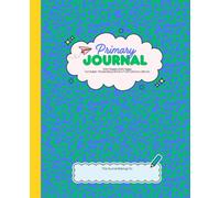 Primary Journal: Handwriting Practice & Picture Story Notebook for Kids: Grades K-2 | 200+ Pages | 1/2-inch Primary Ruling with Dotted Midline & Alphabet Guide | Keepsake Memory Book