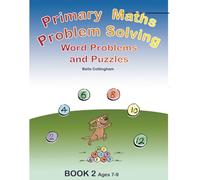Primary Maths Problem Solving: Word problems and Puzzles Book 2 Age 7 - 9