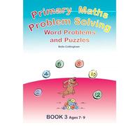 Primary Maths Problem Solving: Word Problems and Puzzles Book 3 Age 7 - 9