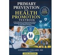 Primary Prevention and Health Promotion Textbook: A Clinical Reference Covering Screening Guidelines, Immunization Strategy, & Behavioral Counseling for Family Medicine Residents