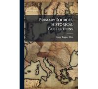 Primary Sources, Historical Collections