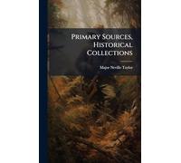Primary Sources, Historical Collections