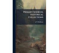 Primary Sources, Historical Collections