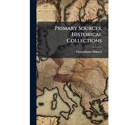 Primary Sources, Historical Collections