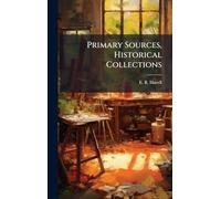 Primary Sources, Historical Collections