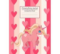 Primary Story Journal Composition Book: Grades K-2. Dotted Midline & Picture Space on Each Page. Cute Unicorn.