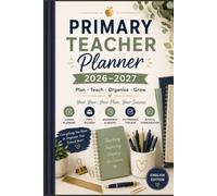Primary Teacher Planner 2026-2027: Academic Year Planner for Primary School Teachers: Weekly & Monthly Lesson Planning, Pupil Records, Attendance, ... Meetings, Notes & Classroom Organisation
