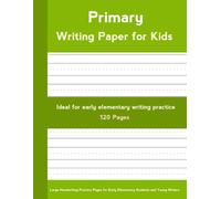 Primary Writing Paper for Kids: Large Handwriting Practice Paper for Early Elementary Students and Young Writers