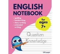 Primary Year 3-4 English Notebook - spelling practice, lined handwriting practice and storywriting for ages 7+: 100 Page Exercise book for students (8” x 10”)
