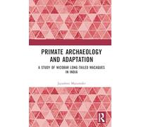 Primate Archaeology and Adaptation: A Study of Nicobar Long-Tailed Macaques in India
