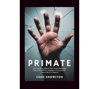 Primate: The True Story Behind Charla Nash's Mauling by Sandra Herold's Pet Chimpanzee Travis and the Horror Movie It Inspired