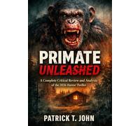 Primate Unleashed: A Complete Critical Review and Analysis of the 2026 Horror Thriller