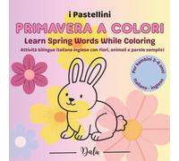 Primavera a colori: Libro da colorare primavera bambini bilingue | Attività creative e prime parole in inglese per età prescolare