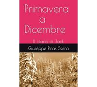 Primavera a Dicembre: Il diario di Jack