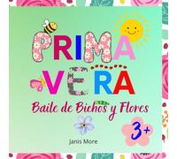 Primavera. Baile de Bichos y Flores: libro de primavera en español