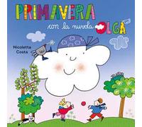 Primavera con la nuvola Olga. Ediz. a colori