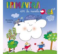 Primavera con la nuvola Olga. Ediz. a colori