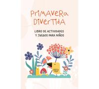 Primavera Divertida: Libro de actividades y Juegos para niños