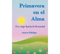Primavera en el Alma: Un viaje hacia lo esencial