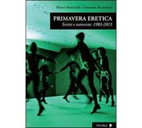 Primavera eretica. Scritti e interviste: 1983-2013
