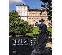 Primavera. Il restauro del Giardino di Levante