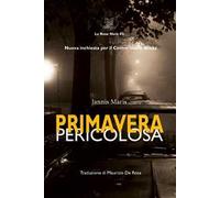 Primavera pericolosa