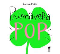Primavera pop. Ediz. a colori