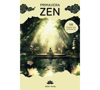 Primavera Zen: 108 pensieri per la rinascita