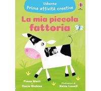 La mia piccola fattoria. Ediz. illustrata