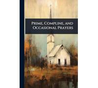 Prime, Compline, and Occasional Prayers