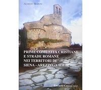 Prime Comunità Cristiane e Strade Romane nei Territori di Siena-Arezzo-Chiusi