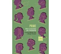 Prime. Dieci scienziate per l'ambiente