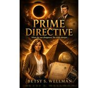 Prime Directive: When the sun disappears, the truth emerges...