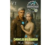 Prime Dominance, Chronicles of a Guardian, Volume One: Chronicles of a Guardian