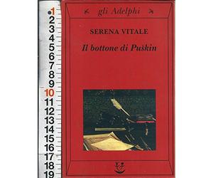 Prime Edizioni - Biografie - Il Bottone Di Puskin - Serena Vitale - Adelphi 2000