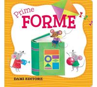 Prime forme. Ediz. a colori