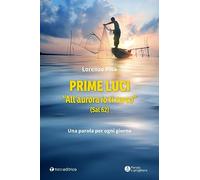 Prime luci. «All'aurora io ti cerco» (Sal 62). Una parola per ogni giorno ...