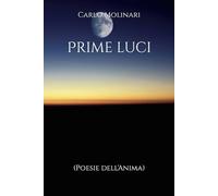 Prime luci: (Poesie dell'Anima)