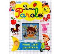 Prime parole. I primi libri illustrati. Ediz. illustrata
