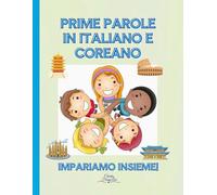 Prime Parole in Italiano e Coreano: Impariamo Insieme!