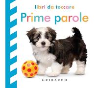 Prime parole. Libri da toccare. Ediz. a colori