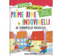 Prime rime e indovinelli. In stampatello maiuscolo. Leggo e scrivo io
