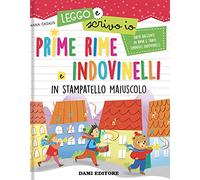 Prime rime e indovinelli. In stampatello maiuscolo. Leggo e scrivo io